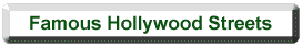 Hollywood Boulevard, The Sunset Strip... Maps and guides to Hollywood's hottest streets.