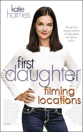 Filming locations for First Daughter.