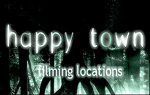 Happy Town - Filming Locations